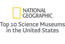 National Geographic Top 10 Science Museums in the United States